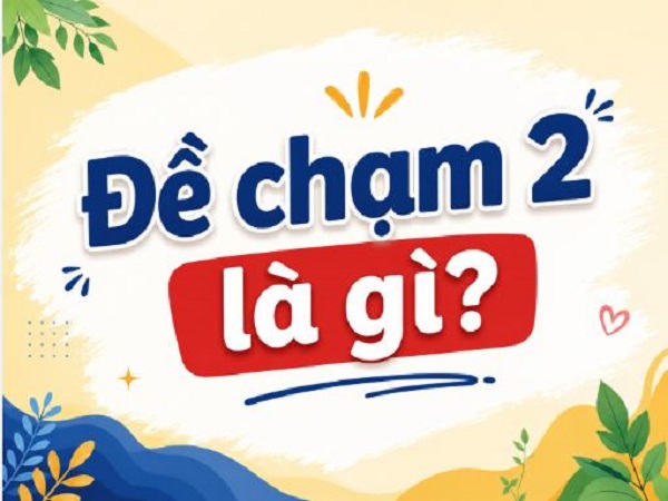 de cham 2 la gi